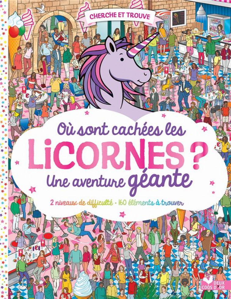 OU SONT CACHEES LES LICORNES ? UNE AVENTURE GEANTE - MORAN PAUL - HACHETTE