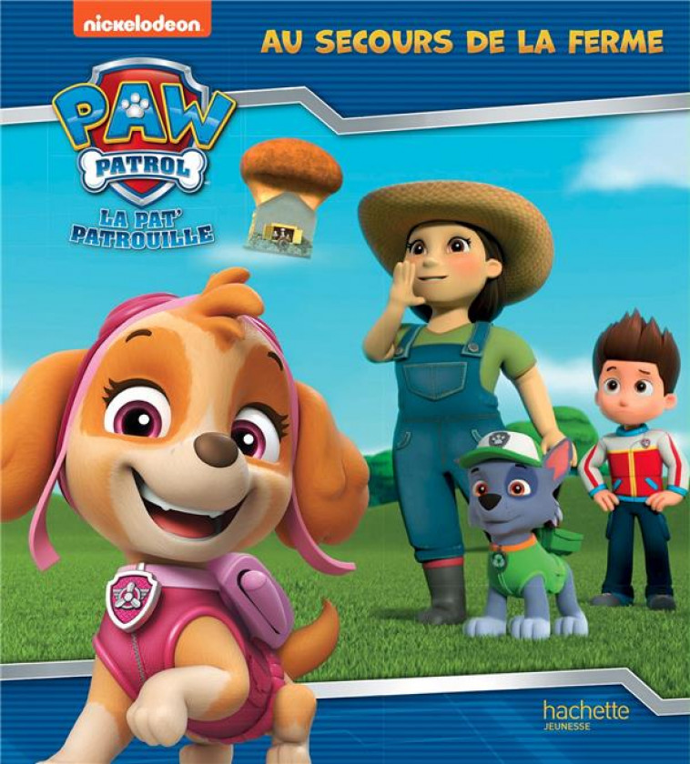 PAT- PATROUILLE - AU SECOURS DE LA FERME - XXX - HACHETTE