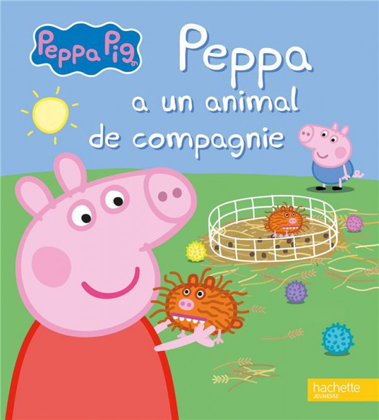 PEPPA PIG - PEPPA A UN ANIMAL DE COMPAGNIE - XXX - HACHETTE