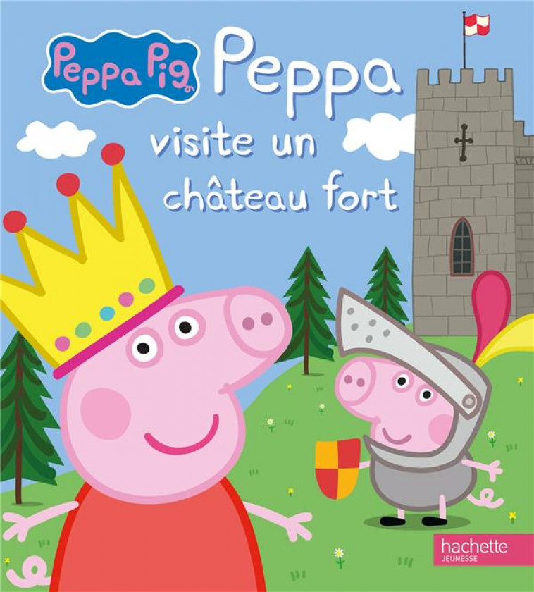 PEPPA PIG - PEPPA VISITE UN CHATEAU FORT - XXX - HACHETTE