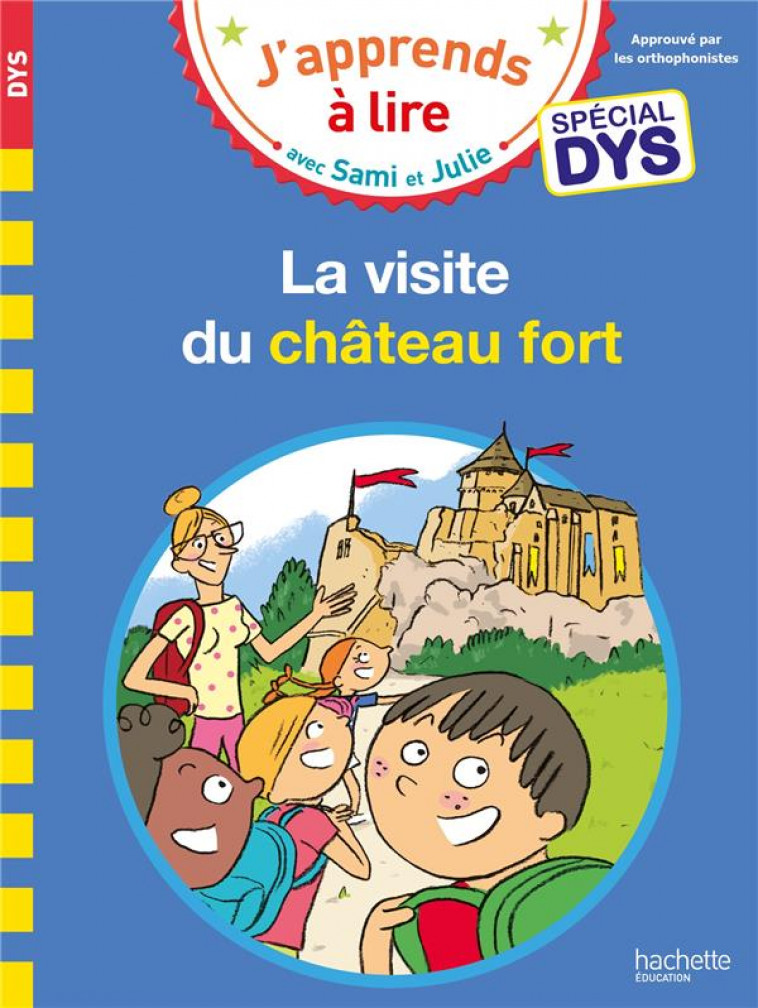 SAMI ET JULIE - SPECIAL DYS (DYSLEXIE) LA VISITE DU CHATEAU FORT - BONTE/FALLOT/VIRON - HACHETTE