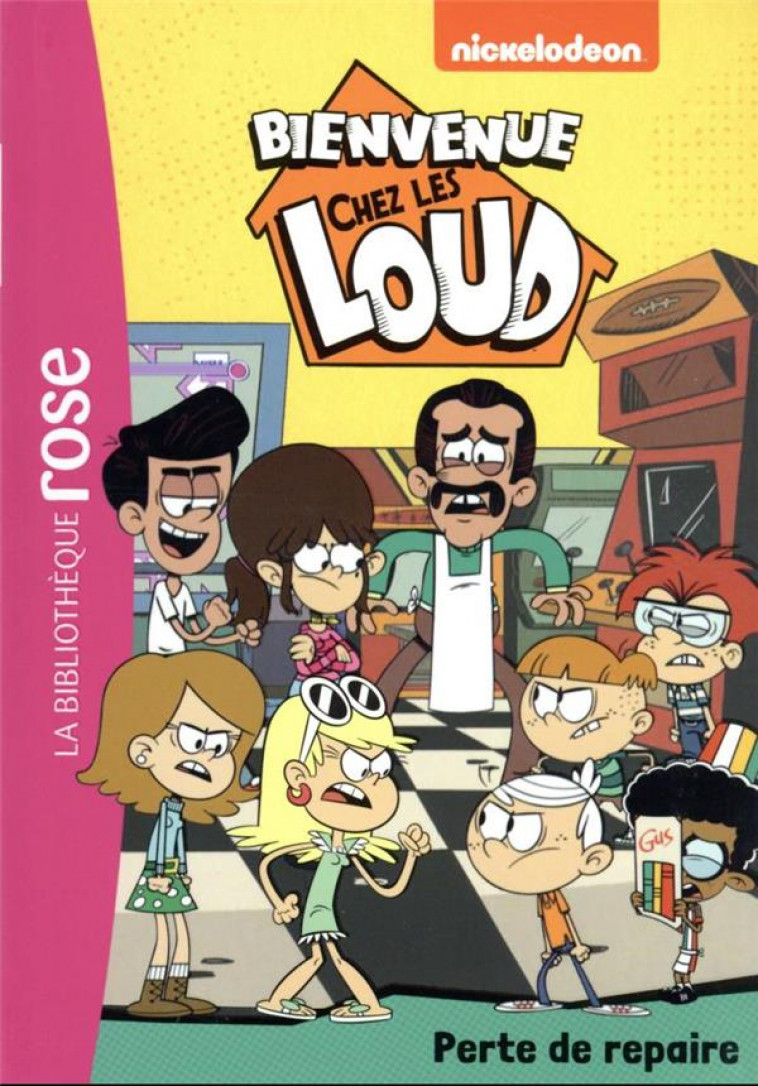 BIENVENUE CHEZ LES LOUD - T40 - BIENVENUE CHEZ LES LOUD 40 - PERTE DE REPAIRE - NICKELODEON - HACHETTE