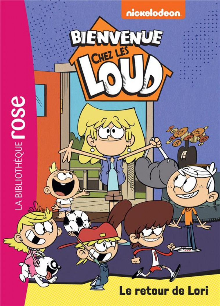 BIENVENUE CHEZ LES LOUD - T42 - BIENVENUE CHEZ LES LOUD 42 - LE RETOUR DE LORI - NICKELODEON - HACHETTE