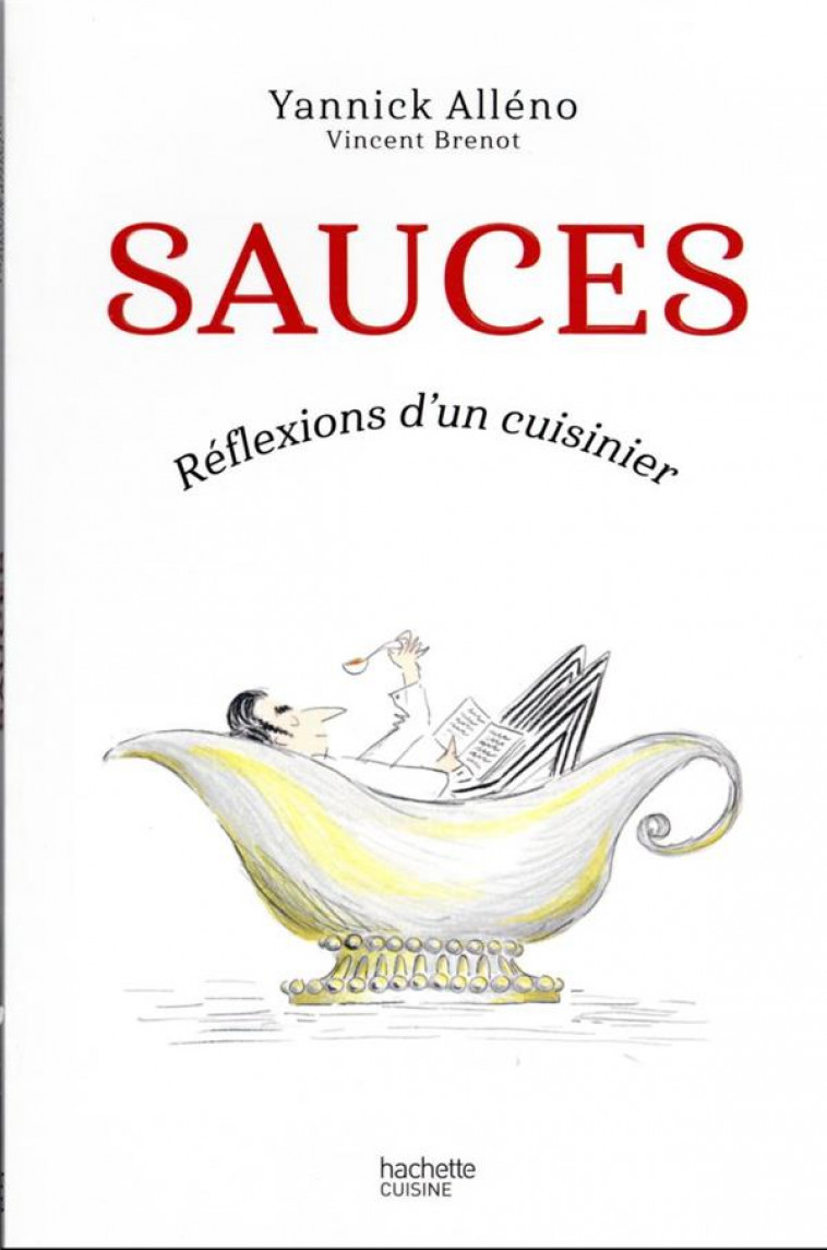 SAUCES - REFLEXIONS D-UN CUISINIER - ALLENO/BRENOT - HACHETTE