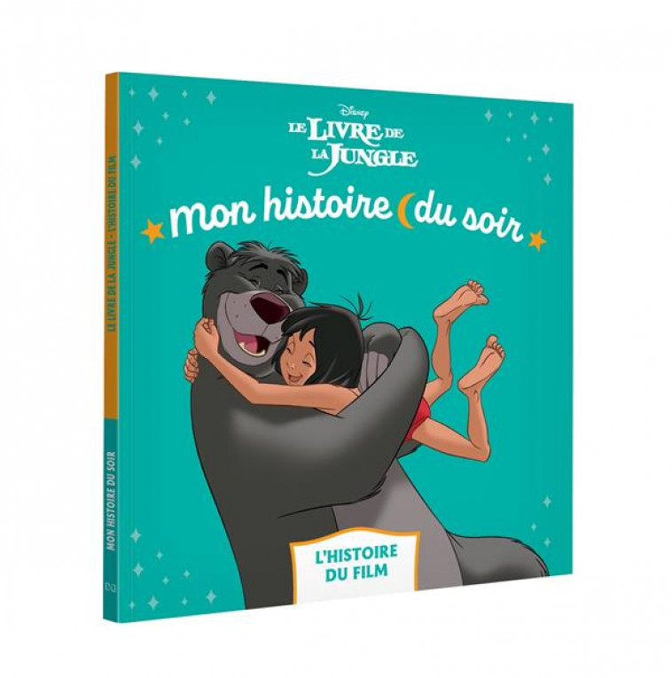 LE LIVRE DE LA JUNGLE - MON HISTOIRE DU SOIR - L-HISTOIRE DU FILM - DISNEY - XXX - HACHETTE