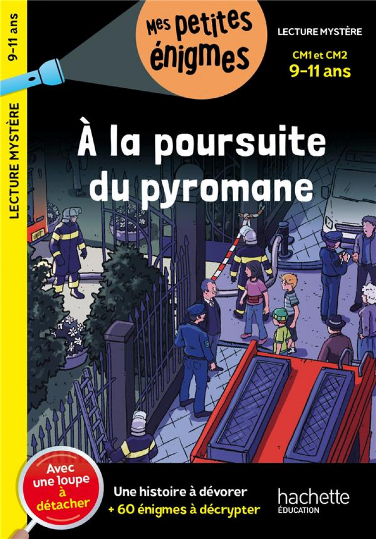 A LA POURSUITE DU PYROMANE - CM1 ET CM2 - CAHIER DE VACANCES 2023 - LAMOTTE D-ARGY S. - HACHETTE