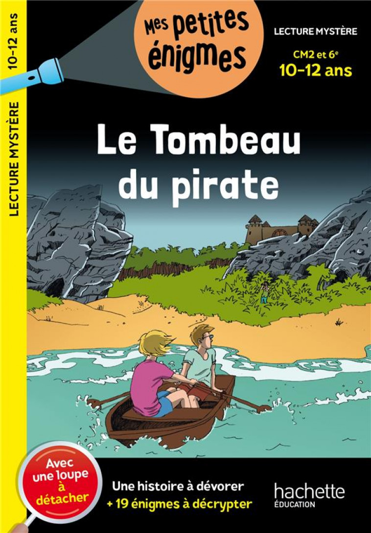 LE TOMBEAU DU PIRATE - CM2 ET 6E - CAHIER DE VACANCES 2023 - LAMOTTE D-ARGY - HACHETTE