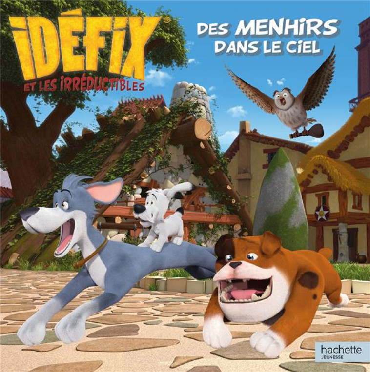 IDEFIX ET LES IRREDUCTIBLES - DES MENHIRS DANS LE CIEL - XXX - HACHETTE