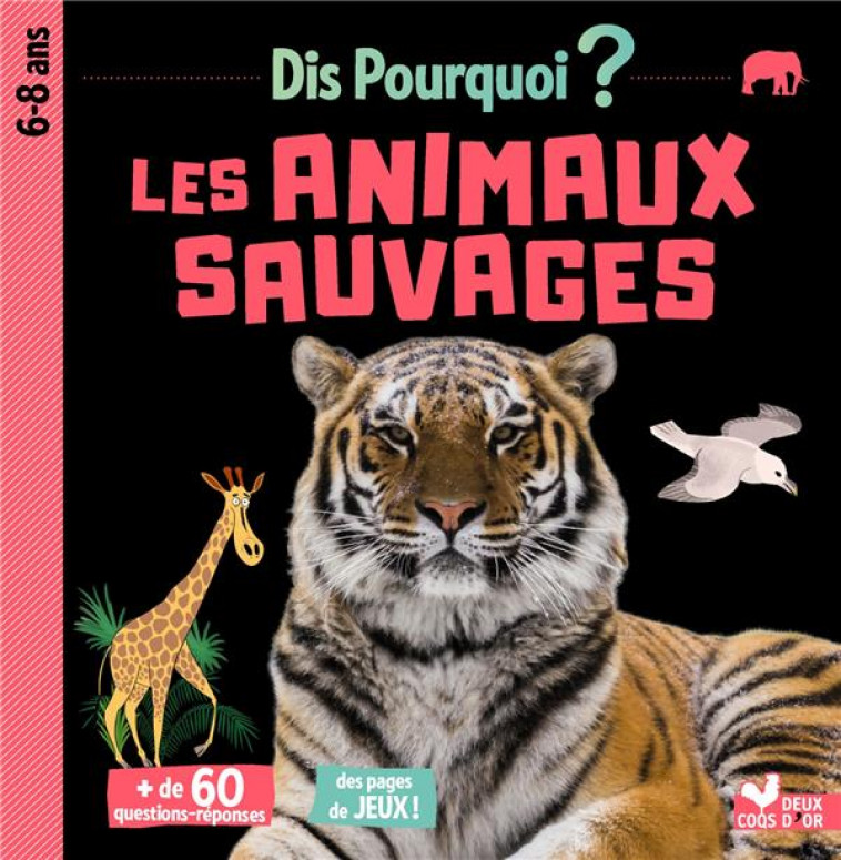 DIS POURQUOI LES ANIMAUX SAUVAGES - COLLECTIF/MATHIVET - HACHETTE