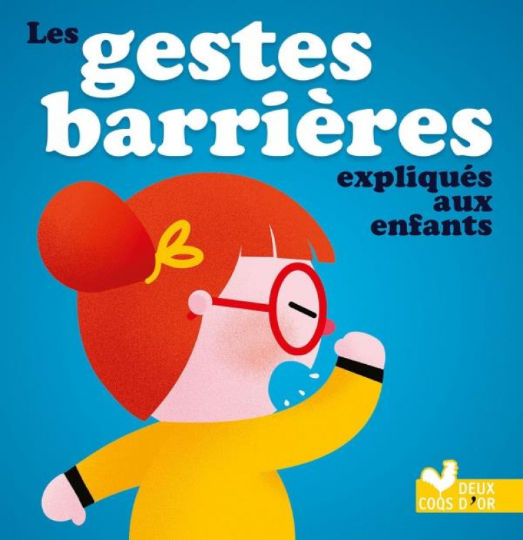 LES GESTES BARRIERES EXPLIQUES AUX ENFANTS - JALBERT PHILIPPE - HACHETTE