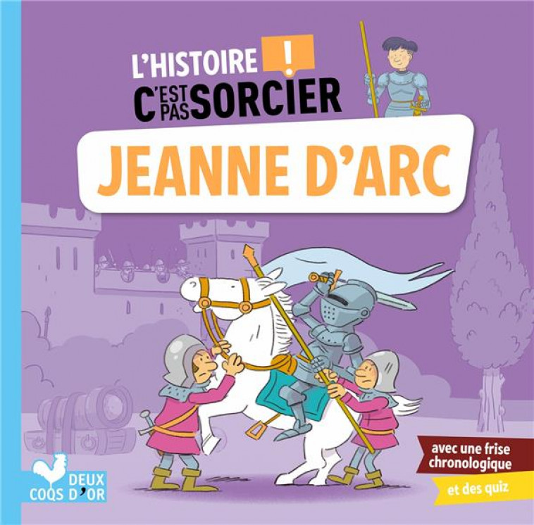 L-HISTOIRE C-EST PAS SORCIER - JEANNE D-ARC - OERTEL/COLLECTIF - HACHETTE