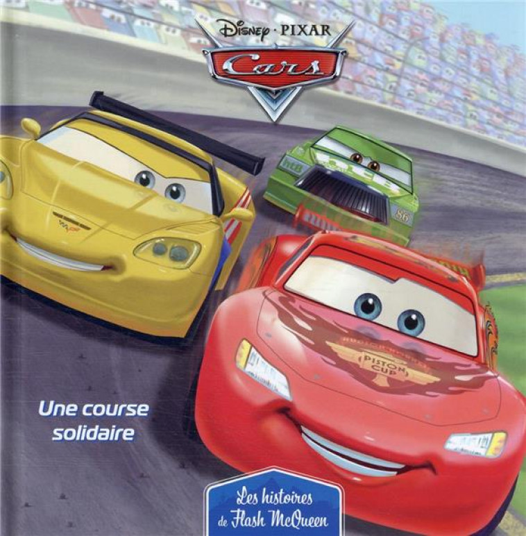 CARS - LES HISTOIRES DE FLASH MCQUEEN #2 - UNE COURSE SOLIDAIRE - DISNEY PIXAR - COLLECTIF - HACHETTE