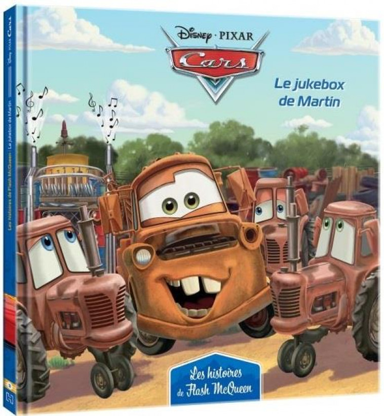 CARS - LES HISTOIRES DE FLASH MCQUEEN #3 - LE JUKEBOX DE MARTIN - DISNEY PIXAR - COLLECTIF - HACHETTE