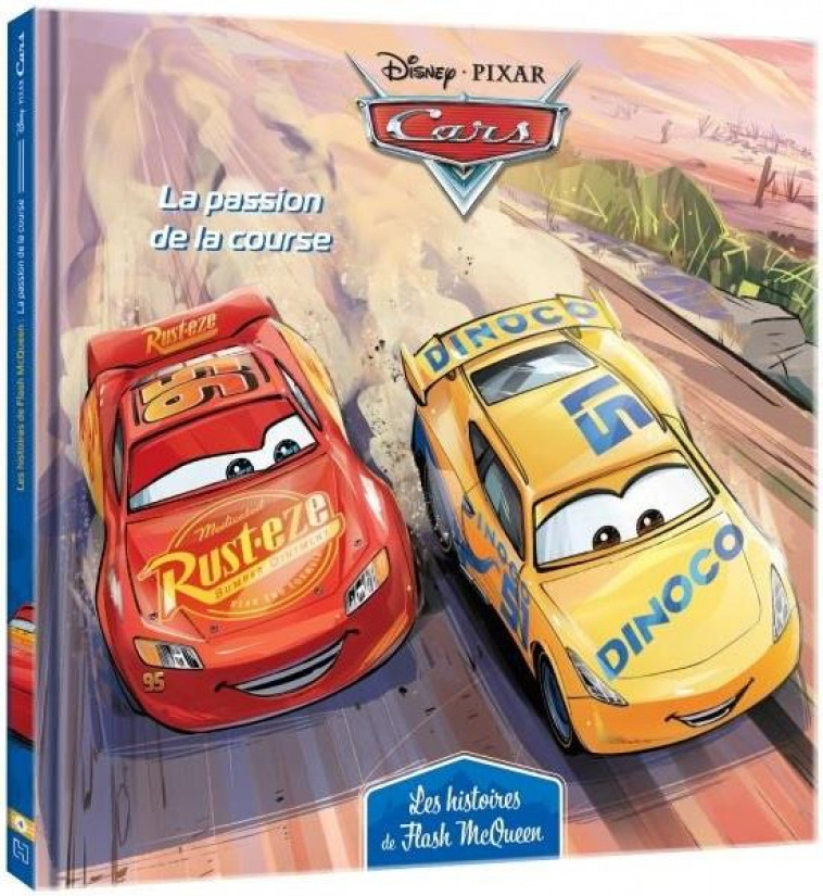 CARS - LES HISTOIRES DE FLASH MCQUEEN #4 - LA PASSION DE LA COURSE - DISNEY PIXAR - COLLECTIF - HACHETTE