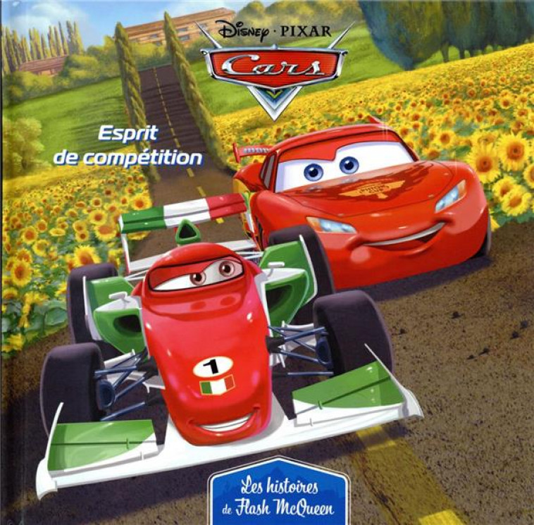 CARS - LES HISTOIRES DE FLASH MCQUEEN #7 - ESPRIT DE COMPETITION - DISNEY PIXAR - XXX - HACHETTE