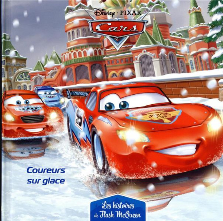 CARS - LES HISTOIRES DE FLASH MCQUEEN #8 - COUREURS SUR GLACE - DISNEY PIXAR - XXX - HACHETTE