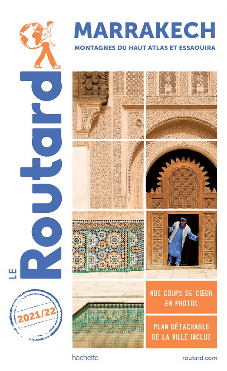 GUIDE DU ROUTARD MARRAKECH 2021/22 - + LES MONTAGNES DU HAUT-ATLAS ET ESSAOUIRA - COLLECTIF - HACHETTE