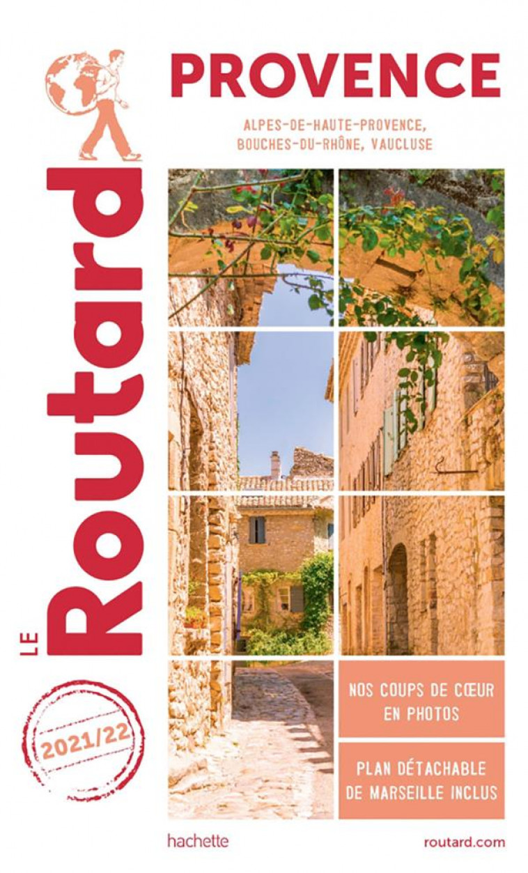 GUIDE DU ROUTARD PROVENCE 2021/22 - (ALPES-DE-HAUTE-PROVENCE, BOUCHES-DU-RHONE, VAUCLUSE) - COLLECTIF - HACHETTE