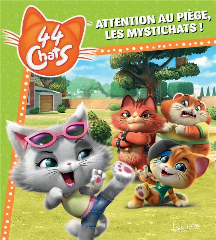 44 CHATS - ATTENTION AU PIEGE, LES MYSTICHATS ! - COLLECTIF - HACHETTE