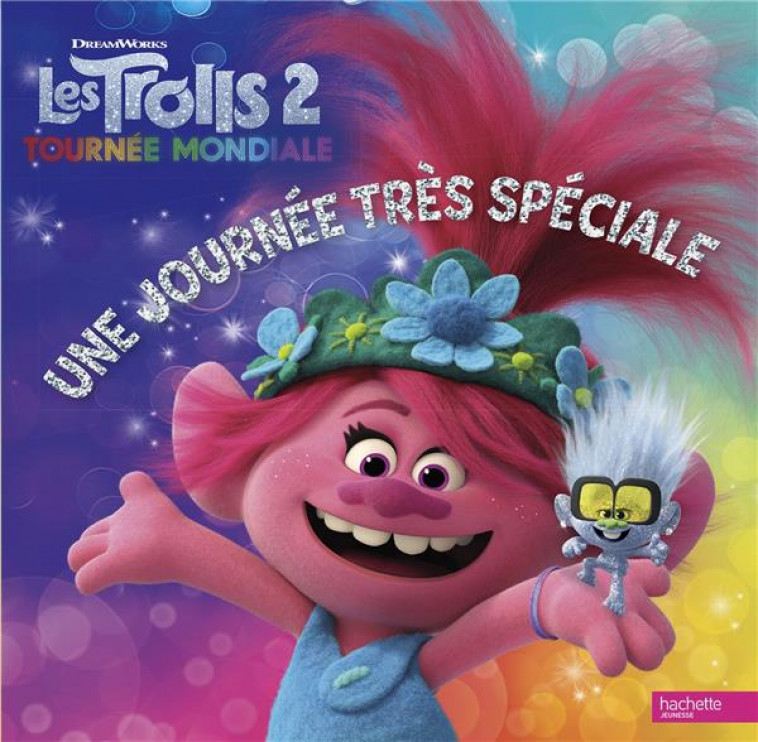 TROLLS 2 - UNE JOURNEE TRES SPECIALE - XXX - HACHETTE