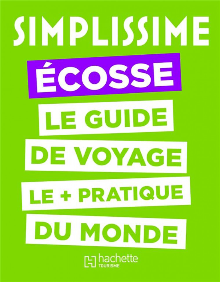 LE GUIDE SIMPLISSIME ECOSSE - COLLECTIF - HACHETTE