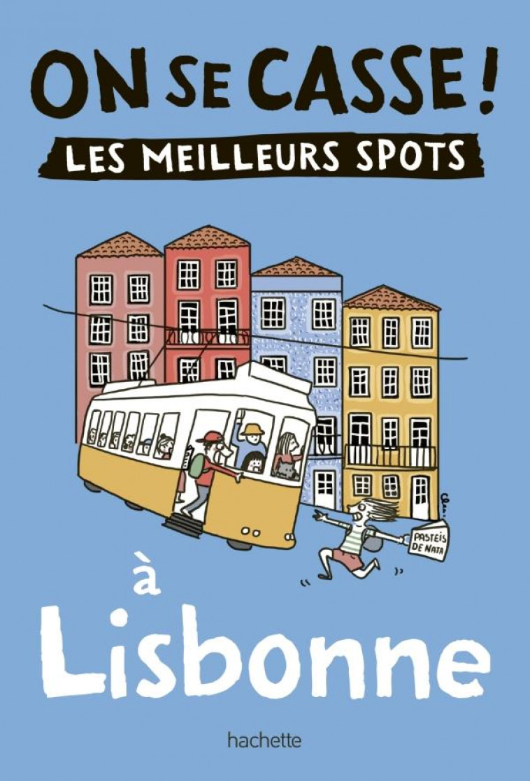 ON SE CASSE ! LES MEILLEURS SPOTS A LISBONNE - COLLECTIF - HACHETTE