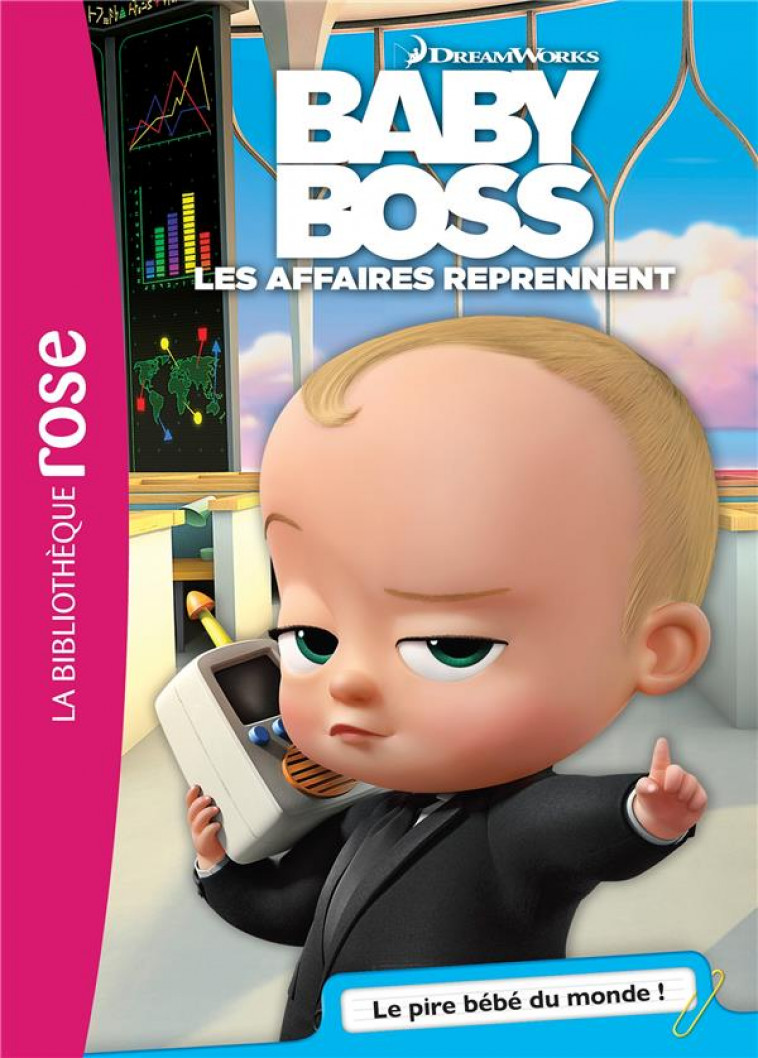 BABY BOSS - T01 - BABY BOSS 01 - LE PIRE BEBE DU MONDE ! - UNIVERSAL STUDIOS - HACHETTE