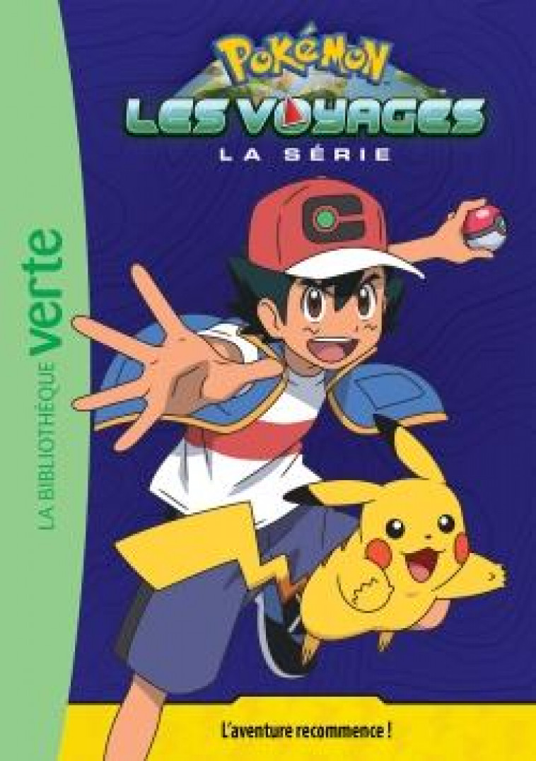 POKEMON LES VOYAGES - T01 - POKEMON LES VOYAGES 01 - L-AVENTURE RECOMMENCE ! - THE POKEMON COMPANY - HACHETTE