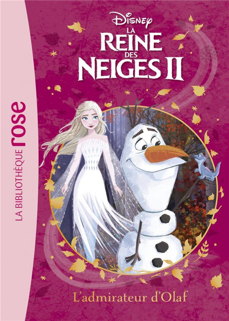 LA REINE DES NEIGES 2 - T04 - LA REINE DES NEIGES 2 04 - L-ADMIRATEUR D-OLAF - WALT DISNEY COMPANY - HACHETTE