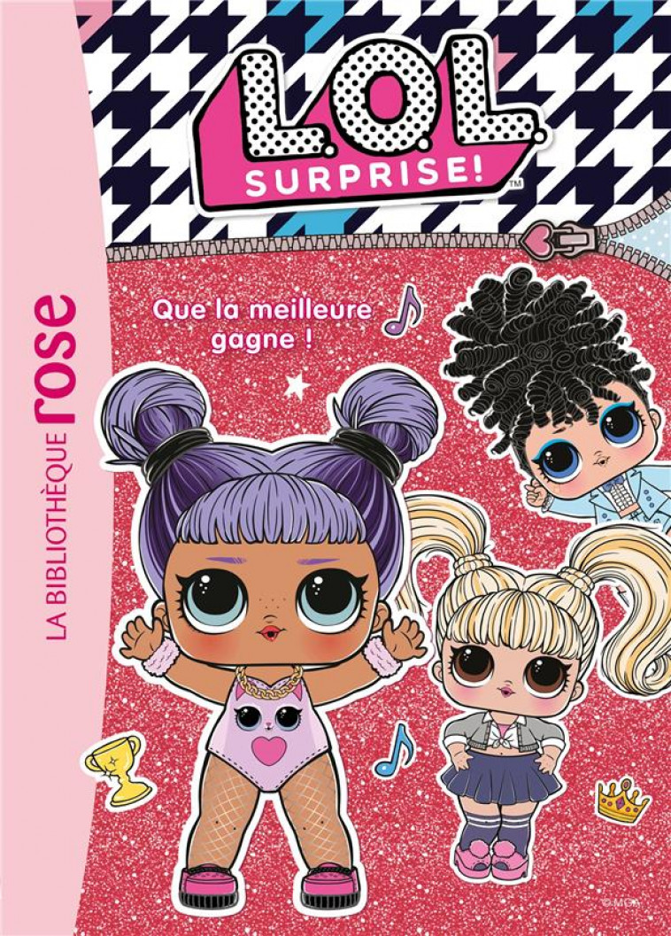 LOL SURPRISE - T05 - L.O.L. SURPRISE ! 05 - QUE LA MEILLEURE GAGNE ! - MGA ENTERTAINMENT - HACHETTE