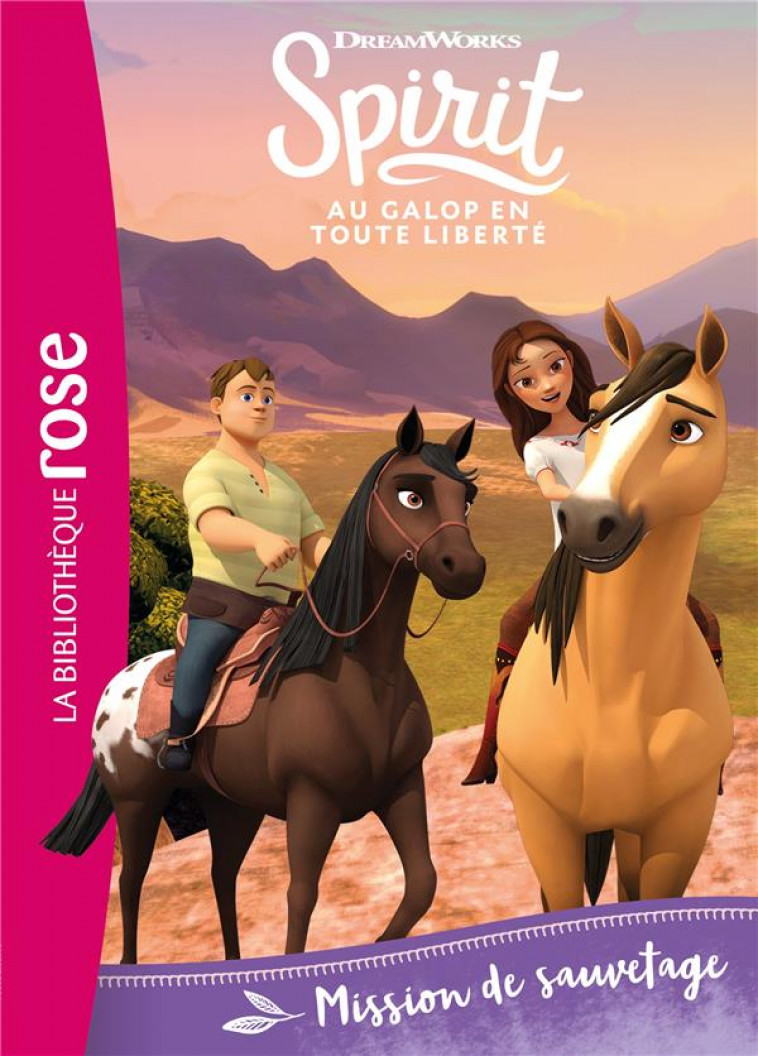 SPIRIT 07 - MISSION DE SAUVETAGE - DREAMWORKS - HACHETTE