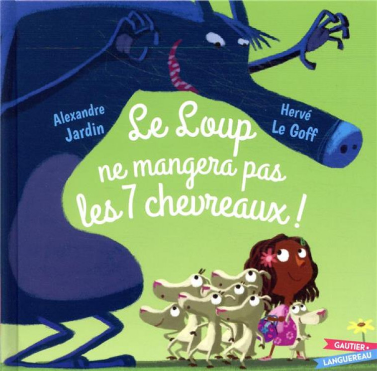 LE LOUP NE MANGERA PAS LES 7 CHEVREAUX - JARDIN/LE GOFF - HACHETTE