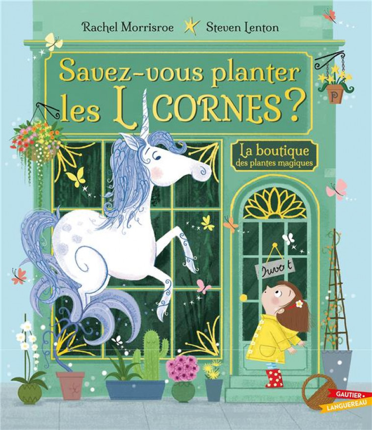 SAVEZ-VOUS PLANTER LES LICORNES ? - MORRISROE/LENTON - HACHETTE