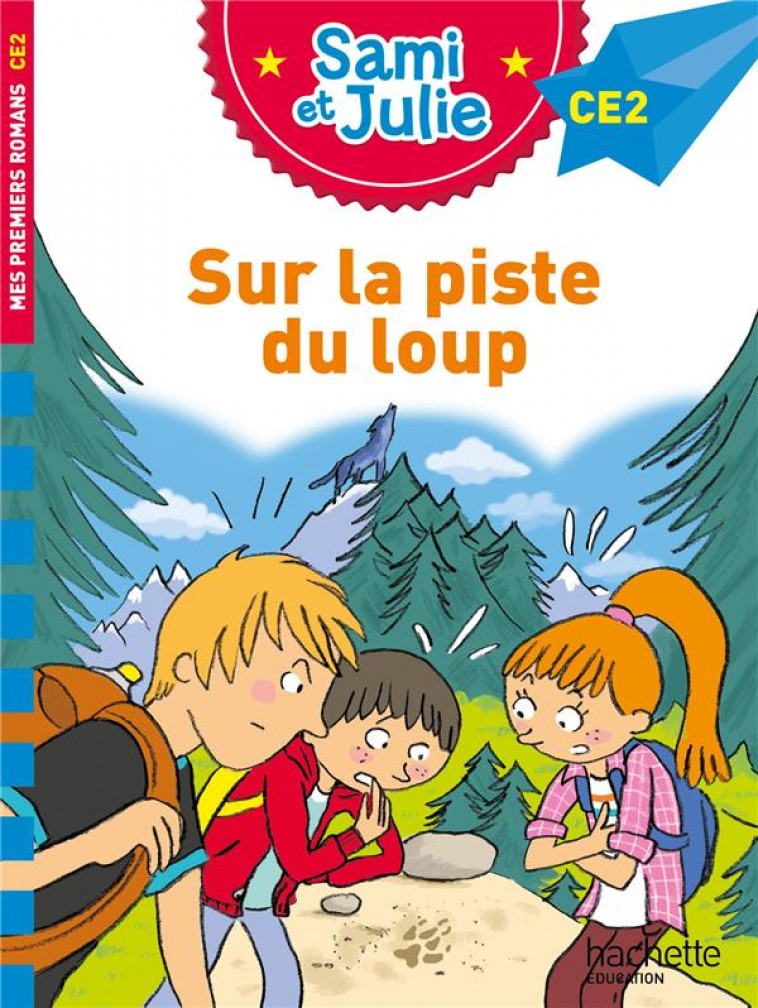 SAMI ET JULIE ROMAN CE2 SUR LA PISTE DU LOUP - BONTE/DE MULLENHEIM - HACHETTE