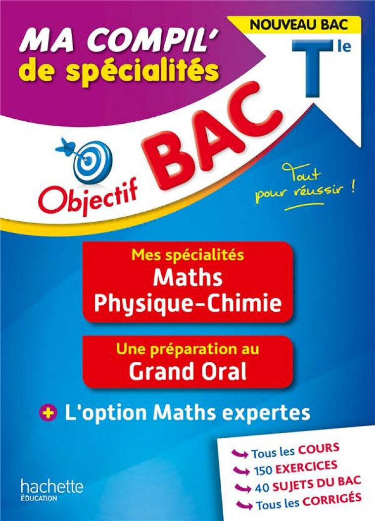 OBJECTIF BAC MA COMPIL- DE SPECIALITES MATHS ET PHYSIQUE-CHIMIE + GRAND ORAL + OPTION MATHS EXPERTES - BARBAZO/RENARD/BILLA - HACHETTE