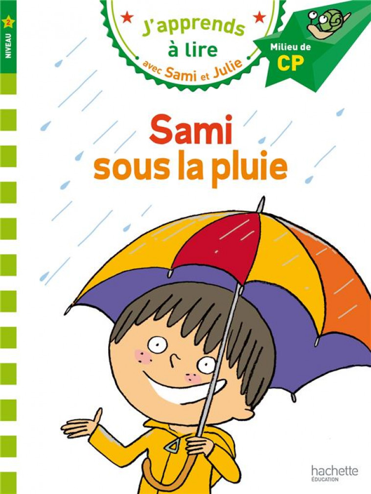 SAMI ET JULIE CP NIVEAU 2 SAMI SOUS LA PLUIE - LAMARCHE/BONTE - Hachette Education