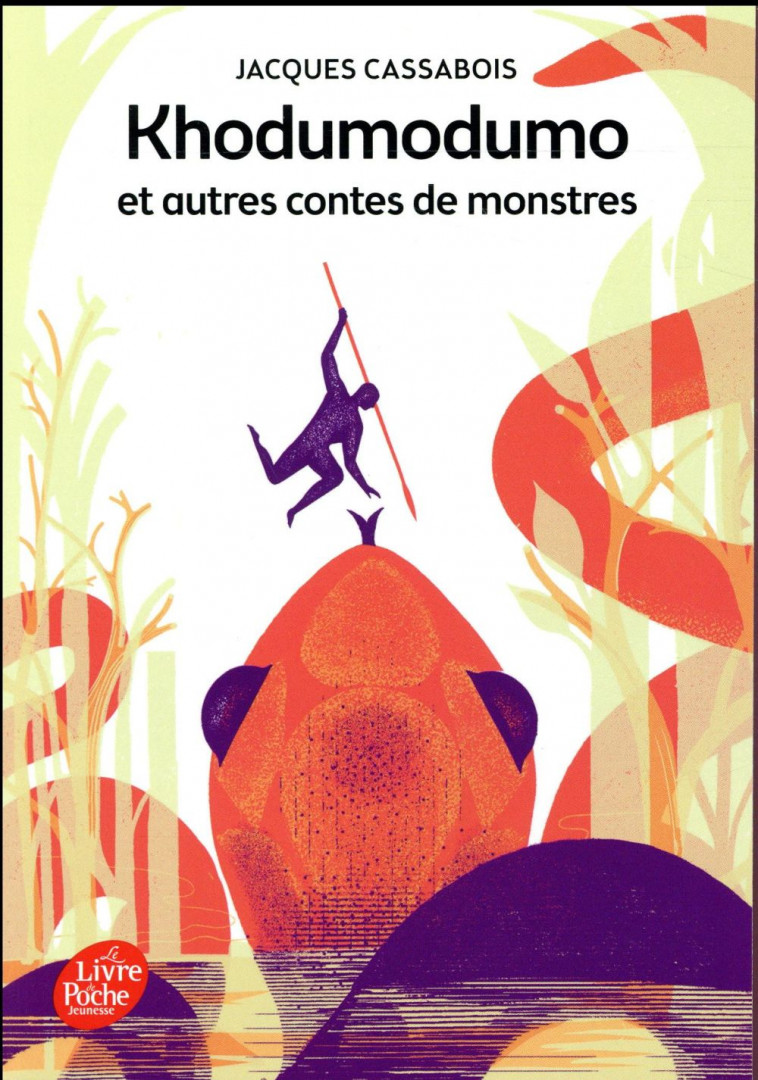 KHODUMODUMO ET AUTRES CONTES DE MONSTRES - CASSABOIS JACQUES - HACHETTE