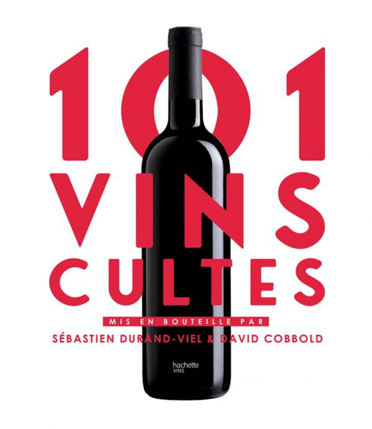 101 VINS CULTES - DURAND-VIEL/COBBOLD - HACHETTE