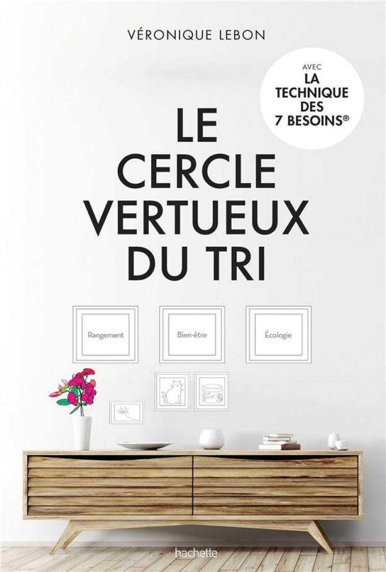 LE CERCLE VERTUEUX DU TRI - RANGEMENT, BIEN-ETRE & ECOLOGIE - LEBON VERONIQUE - HACHETTE