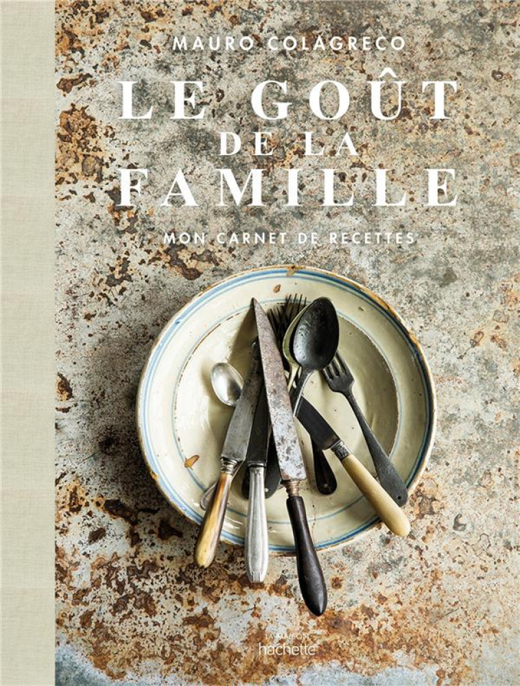 LE GOUT DE LA FAMILLE - MON CARNET DE RECETTES - COLAGRECO/GERKENS - HACHETTE