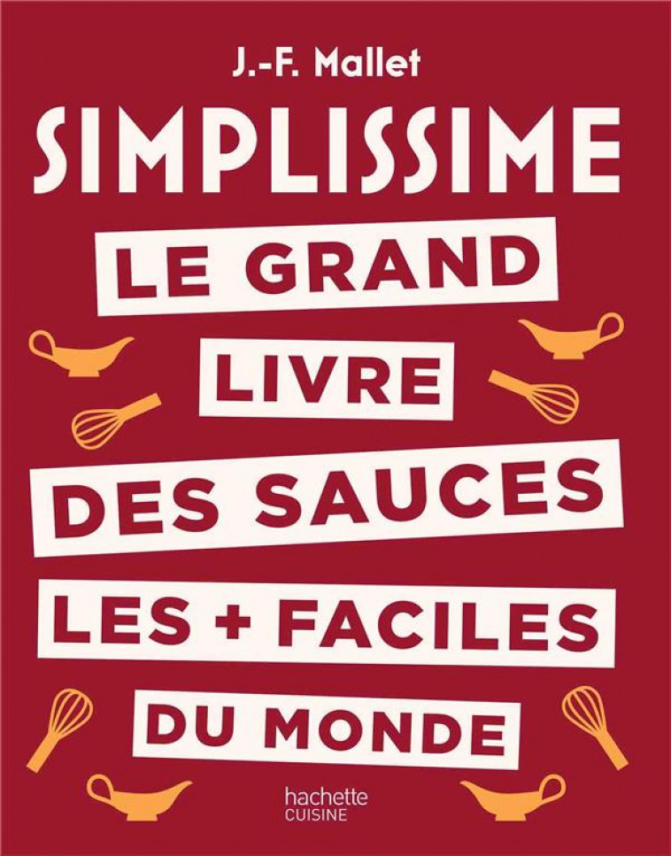 SIMPLISSIME SAUCES - MALLET JEAN-FRANCOIS - HACHETTE