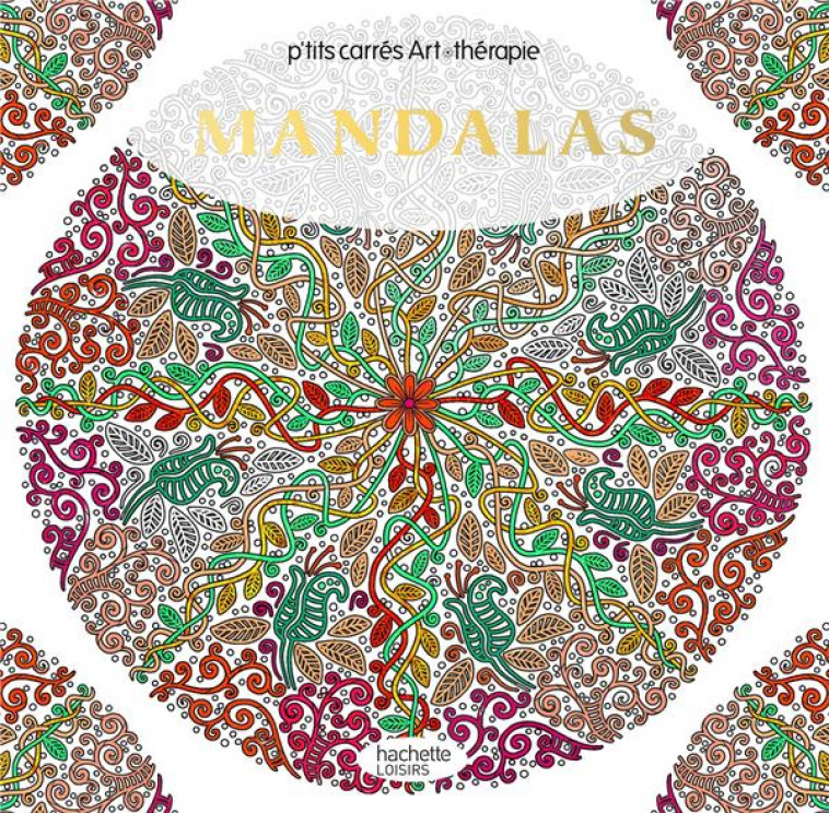 CARRES ART-THERAPIE MANDALAS - DELLERIE FLORENCE - HACHETTE