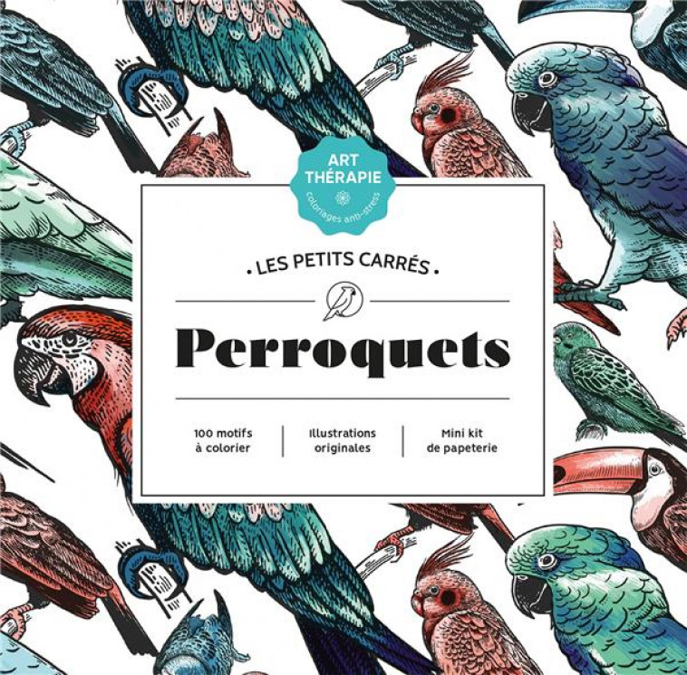 LES PETITS CARRES D-ART-THERAPIE PERROQUETS - SIVIGNON CAPUCINE - HACHETTE