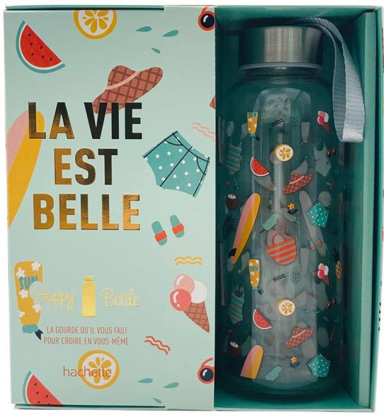 COFFRET GOURDE LA VIE EST BELLE - LA GOURDE QU-IL VOUS FAUT POUR CROIRE EN VOUS-MEME. - COLLECTIF - HACHETTE