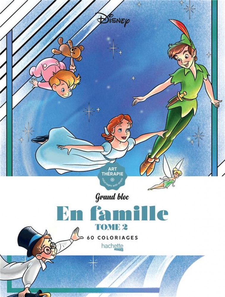 GRANDS BLOCS DISNEY EN FAMILLE - TOME 2 - 60 COLORIAGES - BAL WILLIAM - HACHETTE