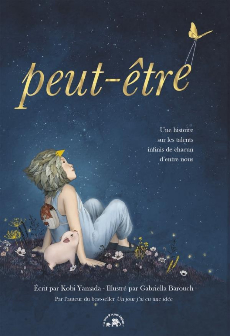 PEUT-ETRE - UNE HISTOIRE SUR LES TALENTS INFINIS DE CHACUN D-ENTRE NOUS - BAROUCH/YAMADA - HACHETTE