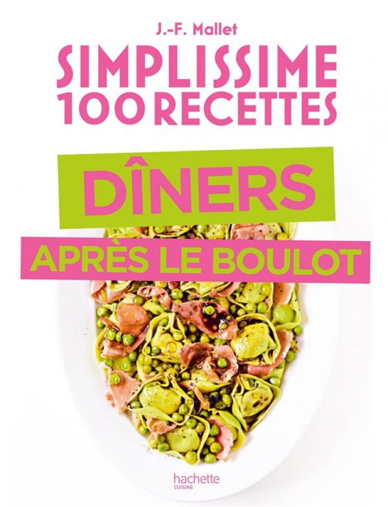 SIMPLISSIME SPECIAL DINER APRES LE BOULOT - MALLET JEAN-FRANCOIS - HACHETTE