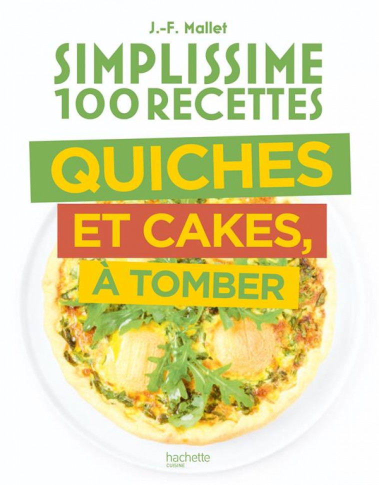 SIMPLISSIME QUICHES CAKES TARTES - MALLET JEAN-FRANCOIS - HACHETTE