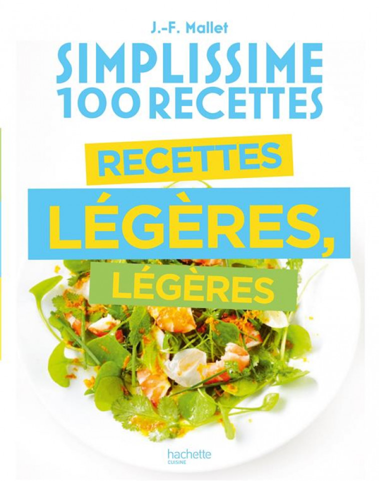 SIMPLISSIME RECETTES LEGERES, LEGERES - MALLET JEAN-FRANCOIS - HACHETTE