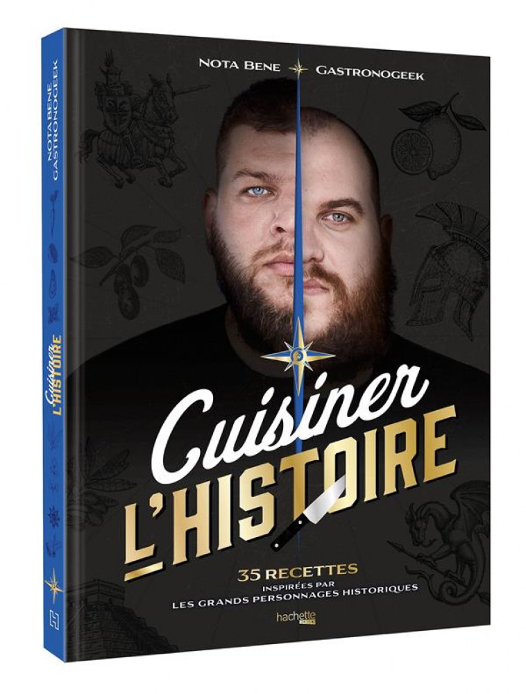 CUISINER L-HISTOIRE - 35 RECETTES INSPIREES PAR LES GRANDS PERSONNAGES HISTORIQUES - VILLANOVA/BRILLAUD - HACHETTE